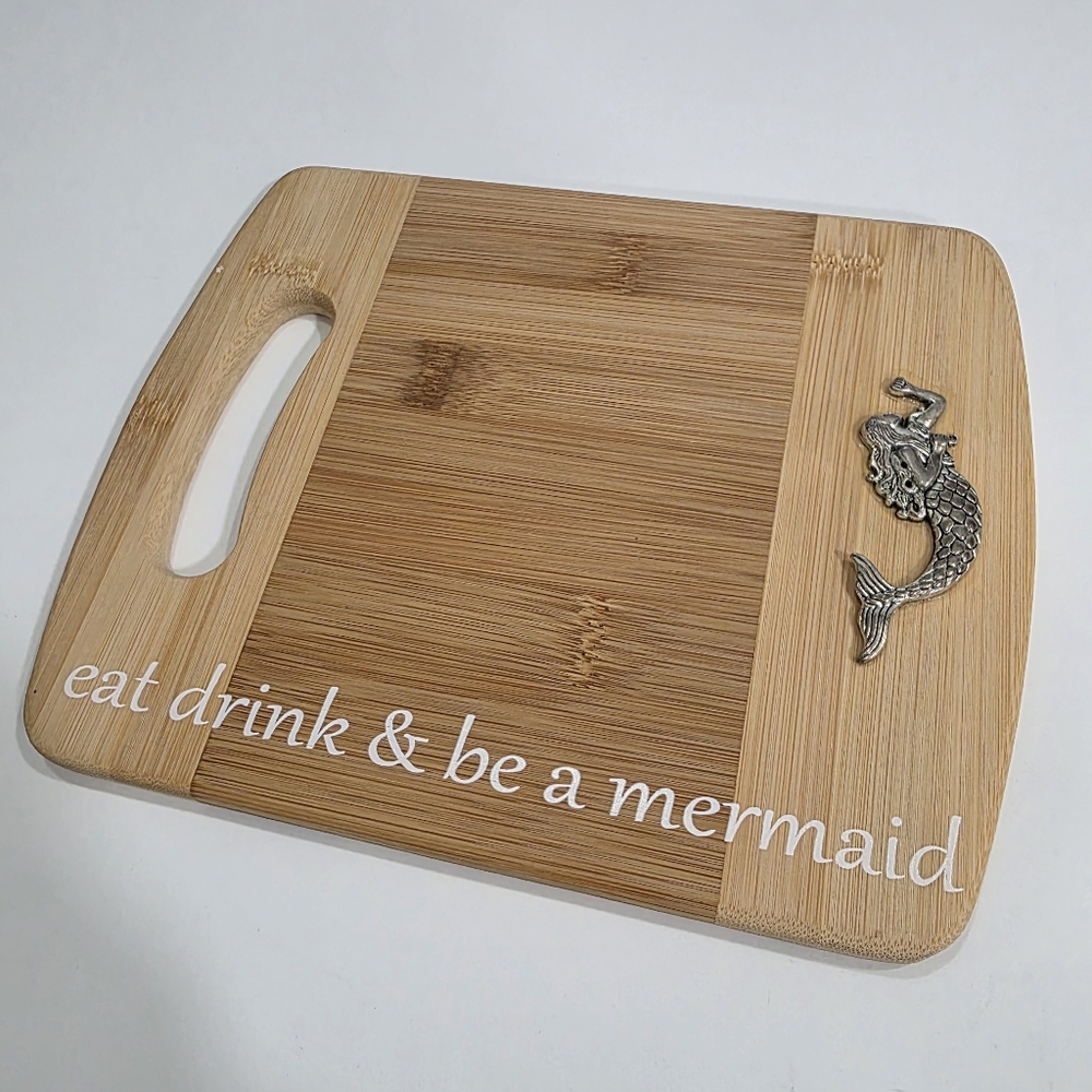 Bamboo Cutting Board- Eat, Drink & Be A Mermaid.